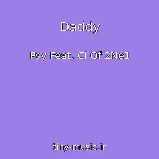 کاور آهنگ Daddy از Psy Feat. Cl Of 2Ne1