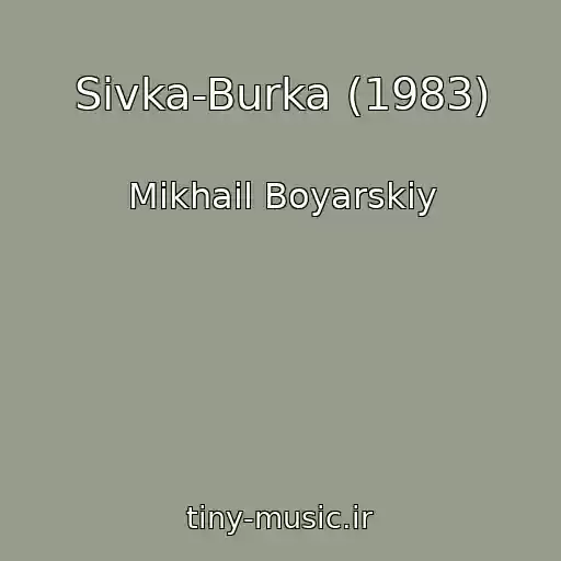 کاور آهنگ Sivka-Burka (1983) از Mikhail Boyarskiy