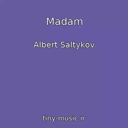 کاور آهنگ Madam از Albert Saltykov