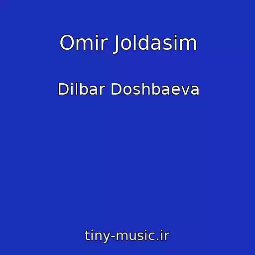 کاور آهنگ Omir Joldasim از Dilbar Doshbaeva