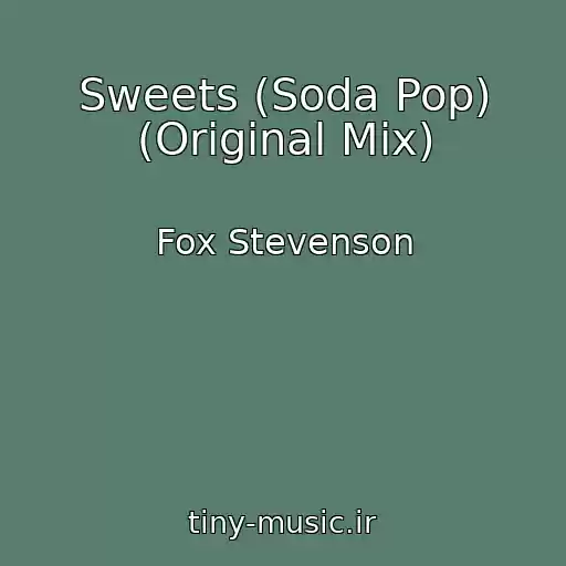 کاور آهنگ Sweets (Soda Pop) (Original Mix) از Fox Stevenson