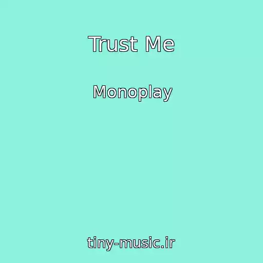 کاور آهنگ Trust Me از Monoplay