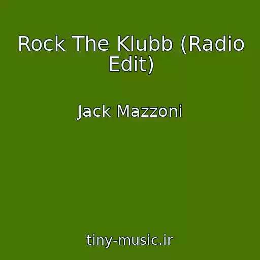 کاور آهنگ Rock The Klubb (Radio Edit) از Jack Mazzoni