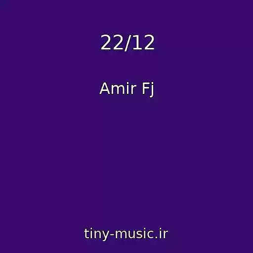 کاور آهنگ 22/12 از Amir Fj