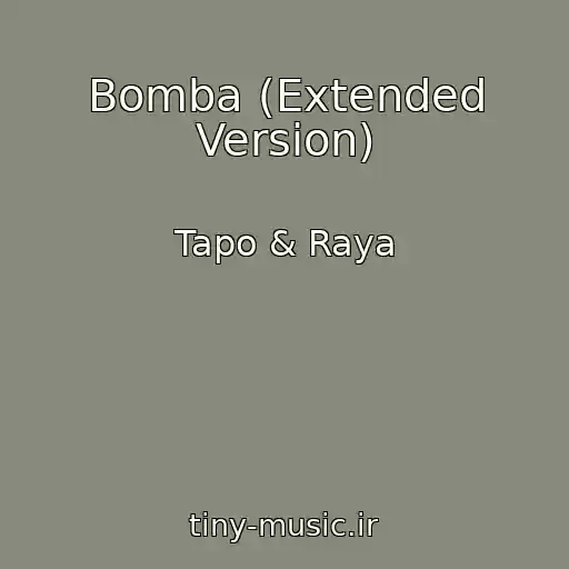 کاور آهنگ Bomba (Extended Version) از Tapo & Raya