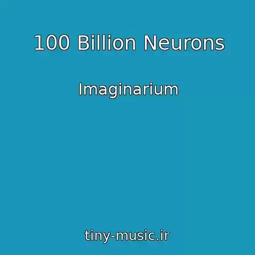 کاور آهنگ 100 Billion Neurons از Imaginarium