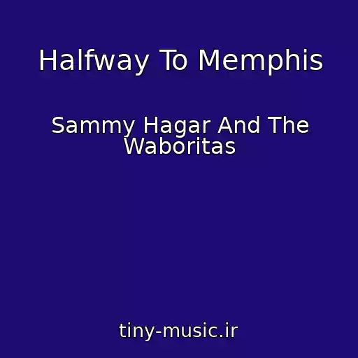 کاور آهنگ Halfway To Memphis از Sammy Hagar And The Waboritas