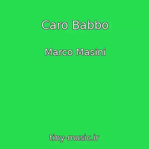 کاور آهنگ Caro Babbo از Marco Masini
