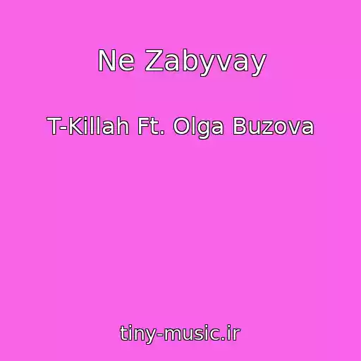 کاور آهنگ Ne Zabyvay از T-Killah Ft. Olga Buzova