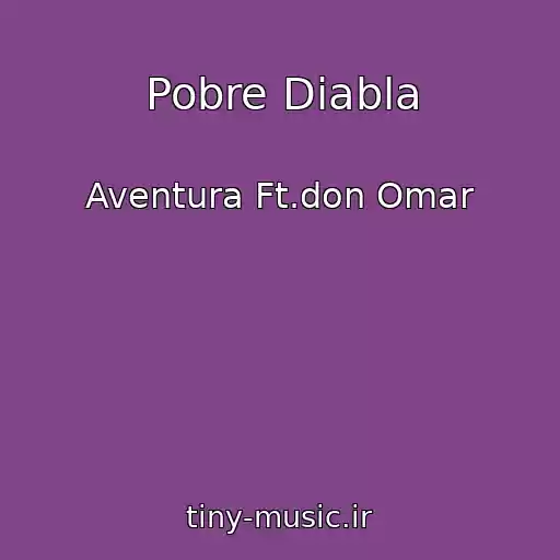 کاور آهنگ Pobre Diabla از Aventura Ft.don Omar