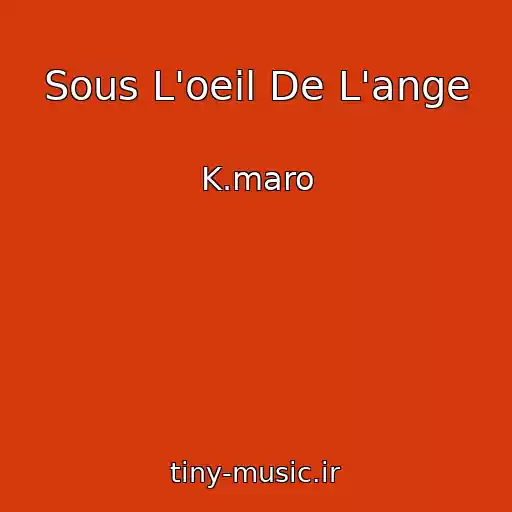 کاور آهنگ Sous L'oeil De L'ange از K.maro