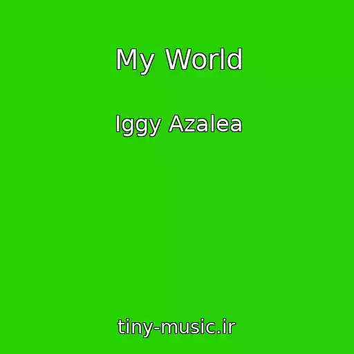 کاور آهنگ My World از Iggy Azalea