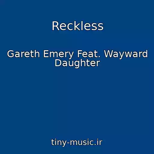 کاور آهنگ Reckless از Gareth Emery Feat. Wayward Daughter