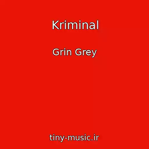 کاور آهنگ Kriminal از Grin Grey