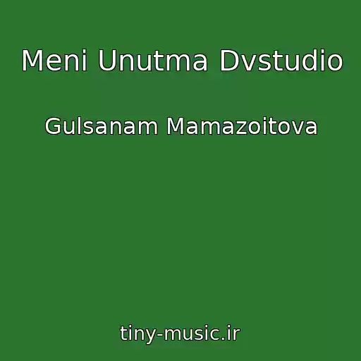 کاور آهنگ Meni Unutma Dvstudio از Gulsanam Mamazoitova