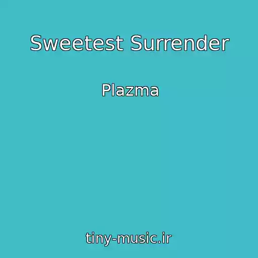 کاور آهنگ Sweetest Surrender از Plazma