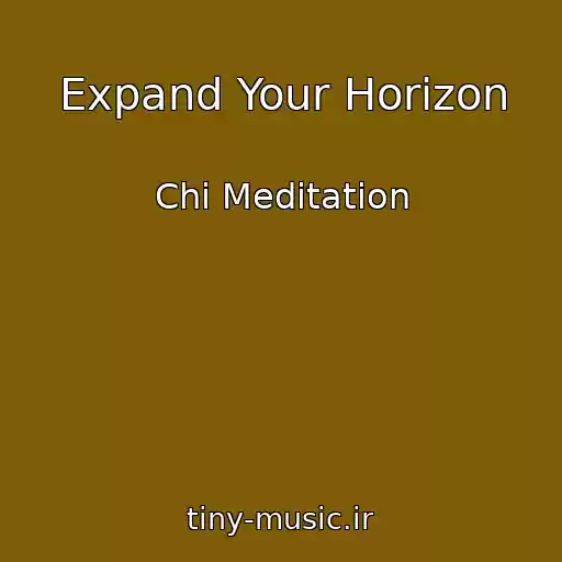 کاور آهنگ Expand Your Horizon از Chi Meditation