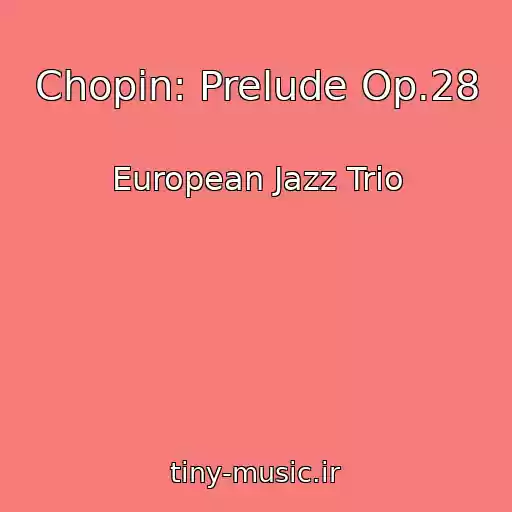 کاور آهنگ Chopin: Prelude Op.28 از European Jazz Trio