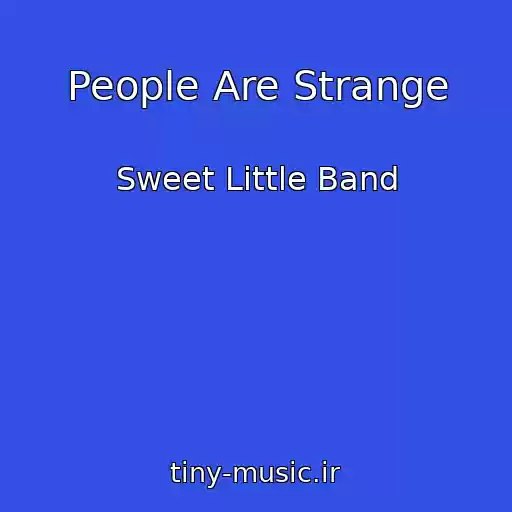 کاور آهنگ People Are Strange از Sweet Little Band
