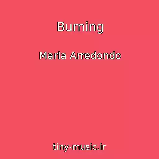 کاور آهنگ Burning از Maria Arredondo