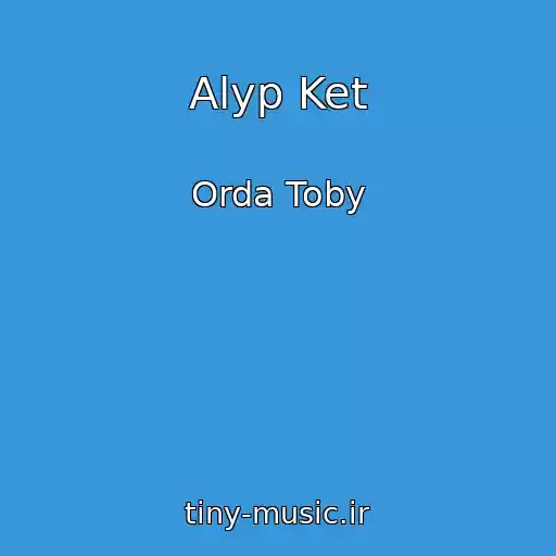 کاور آهنگ Alyp Ket از Orda Toby