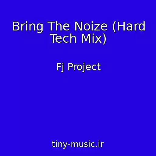 کاور آهنگ Bring The Noize (Hard Tech Mix) از Fj Project