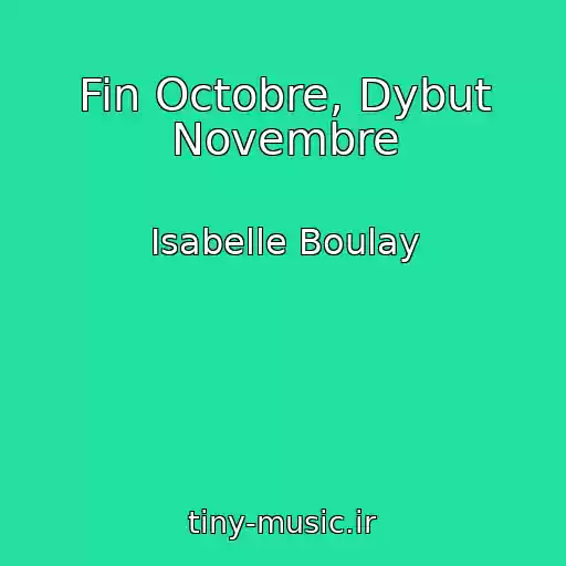 کاور آهنگ Fin Octobre, Dybut Novembre از Isabelle Boulay