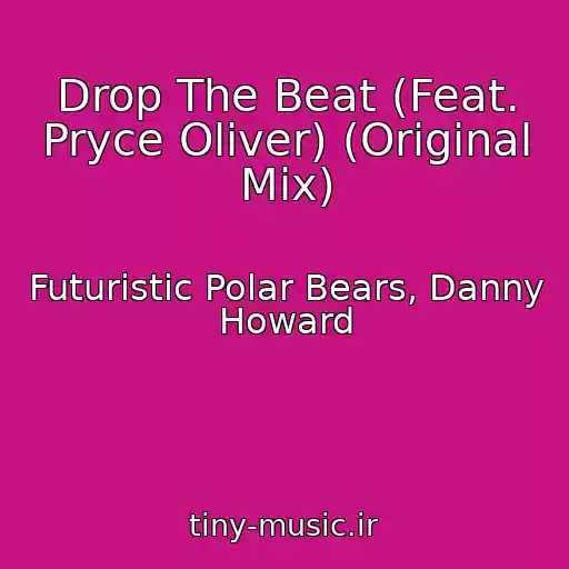 کاور آهنگ Drop The Beat (Feat. Pryce Oliver) (Original Mix) از Futuristic Polar Bears, Danny Howard