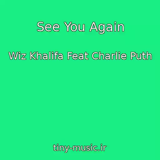 کاور آهنگ See You Again از Wiz Khalifa Feat Charlie Puth