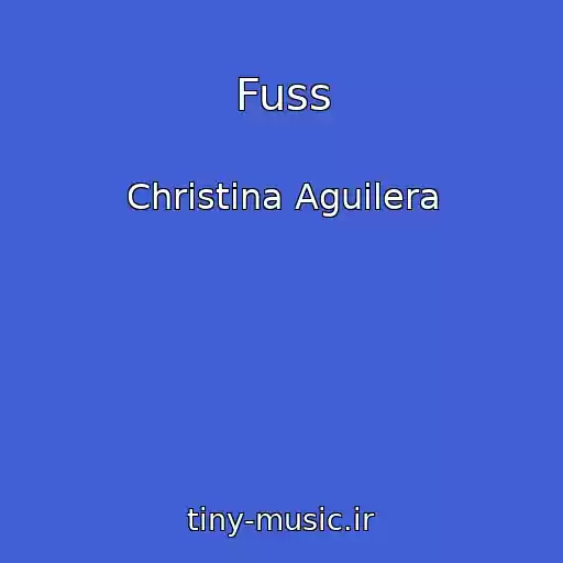 کاور آهنگ Fuss از Christina Aguilera