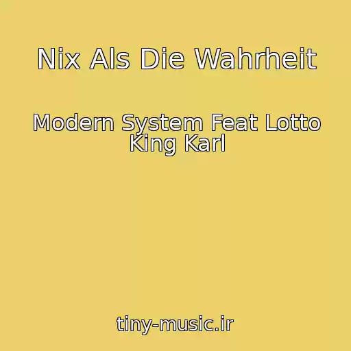کاور آهنگ Nix Als Die Wahrheit از Modern System Feat Lotto King Karl
