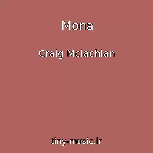 کاور آهنگ Mona از Craig Mclachlan