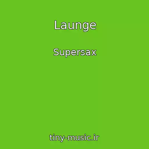 کاور آهنگ Launge از Supersax