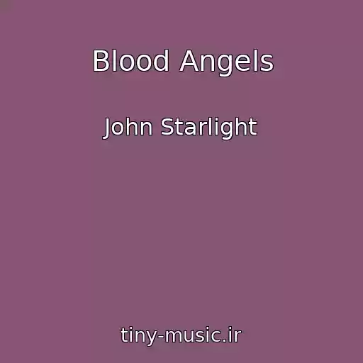 کاور آهنگ Blood Angels از John Starlight