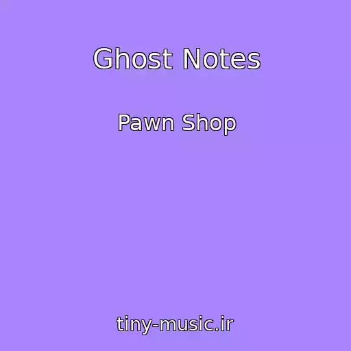 کاور آهنگ Ghost Notes از Pawn Shop
