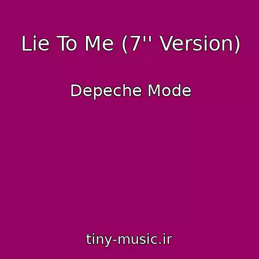 کاور آهنگ Lie To Me (7'' Version) از Depeche Mode