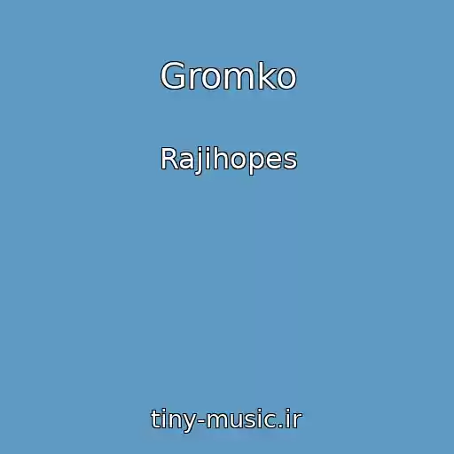 کاور آهنگ Gromko از Rajihopes