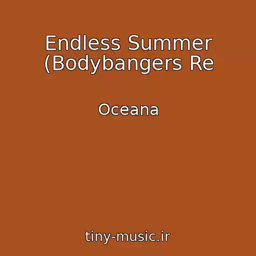 کاور آهنگ Endless Summer (Bodybangers Re از Oceana