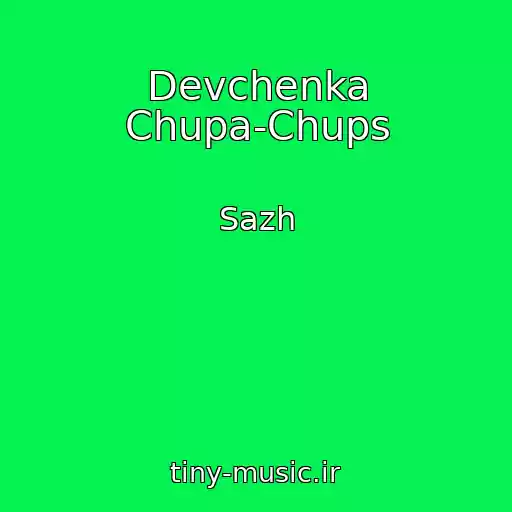 کاور آهنگ Devchenka Chupa-Chups از Sazh
