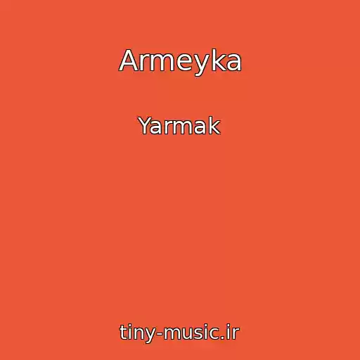 کاور آهنگ Armeyka از Yarmak