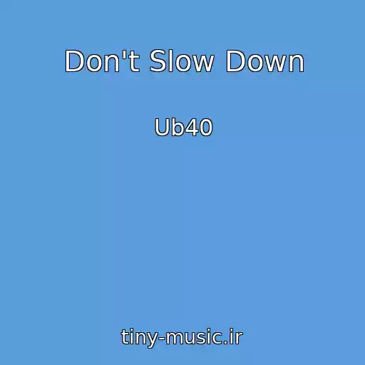 کاور آهنگ Don't Slow Down از Ub40