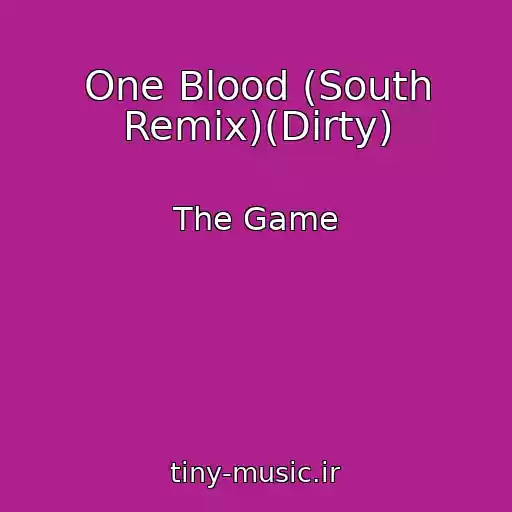 کاور آهنگ One Blood (South Remix)(Dirty) از The Game
