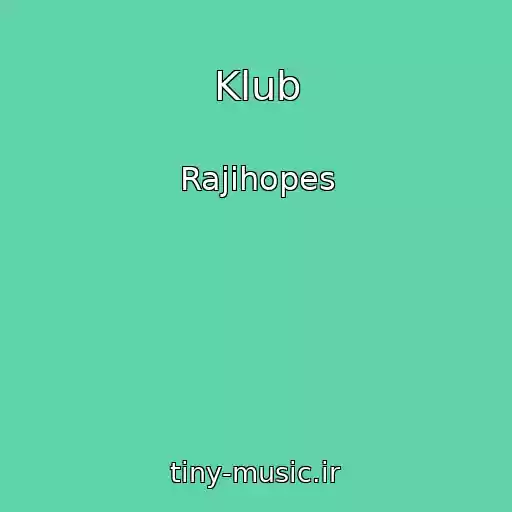 کاور آهنگ Klub از Rajihopes