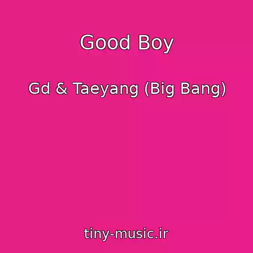 کاور آهنگ Good Boy از Gd & Taeyang (Big Bang)