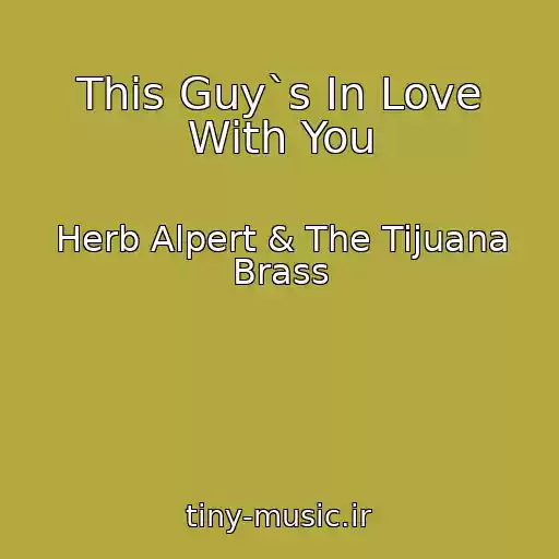 کاور آهنگ This Guy`s In Love With You از Herb Alpert & The Tijuana Brass