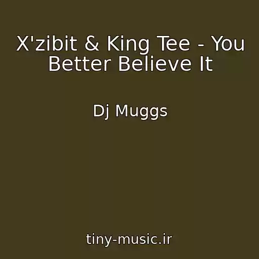 کاور آهنگ X'zibit & King Tee - You Better Believe It از Dj Muggs