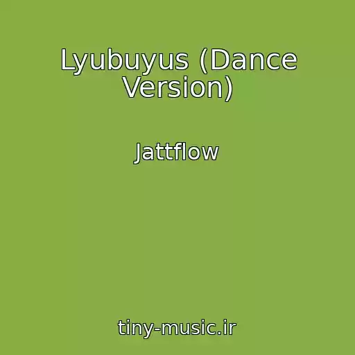 کاور آهنگ Lyubuyus (Dance Version) از Jattflow