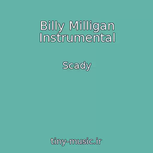 کاور آهنگ Billy Milligan Instrumental از Scady