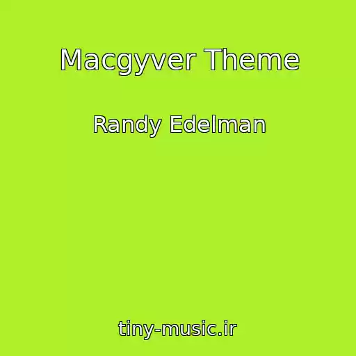 کاور آهنگ Macgyver Theme از Randy Edelman