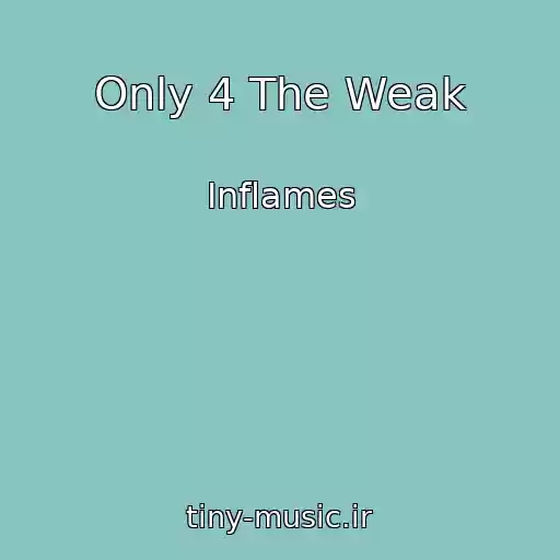 کاور آهنگ Only 4 The Weak از Inflames